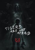 Os Tigres Não Têm Medo (2017)